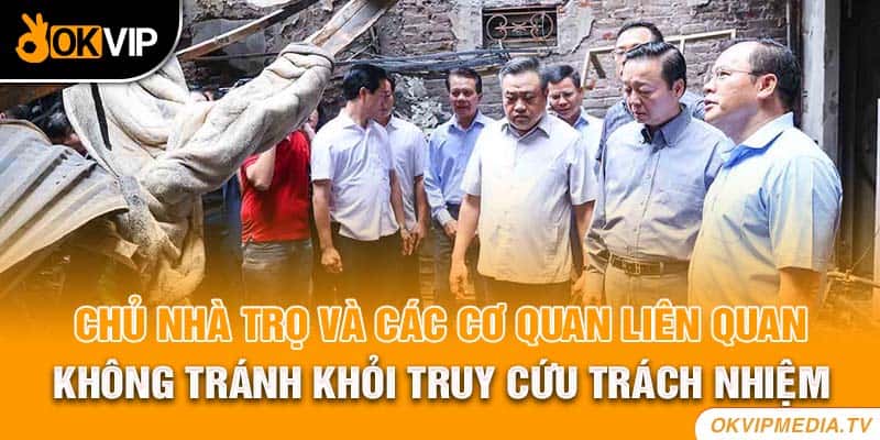 Chủ nhà trọ và các cơ quan liên quan không tránh khỏi truy cứu trách nhiệm