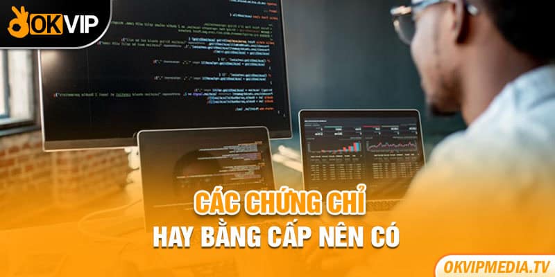 Các chứng chỉ hay bằng cấp nên có