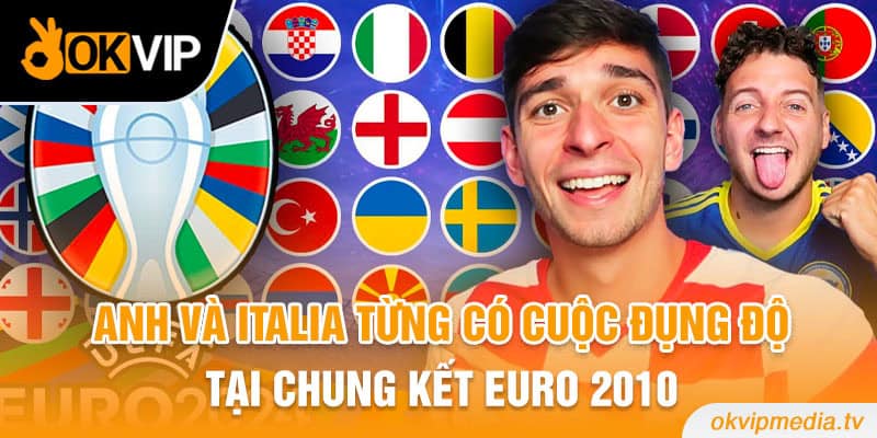 Anh và Italia từng có cuộc đụng độ tại chung kết Euro 2020