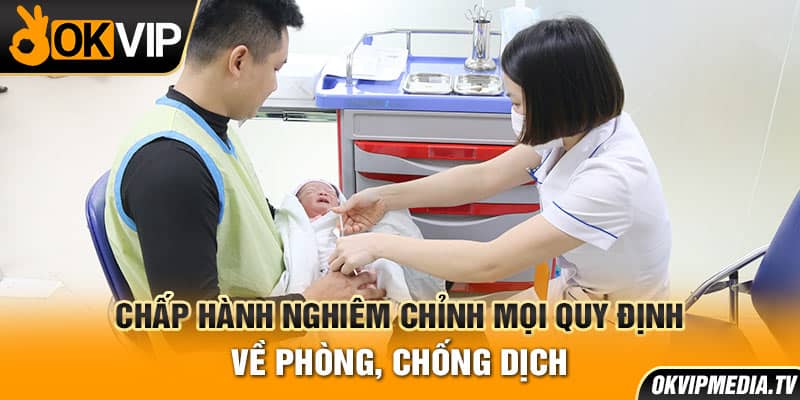 Chấp hành nghiêm chỉnh mọi quy định về phòng, chống dịch