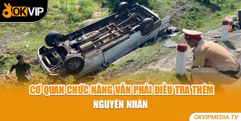 Cơ quan chức năng vẫn phải điều tra thêm nguyên nhân