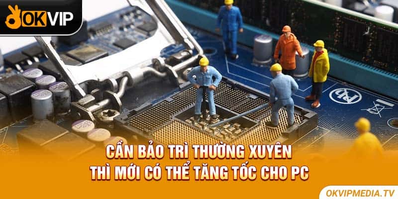 mẹo cải thiện tốc độ PC