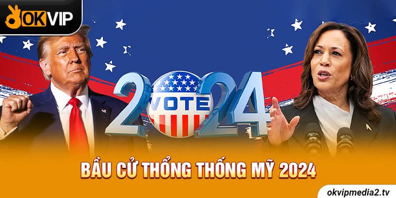 bầu cử tổng thống Mỹ 2024