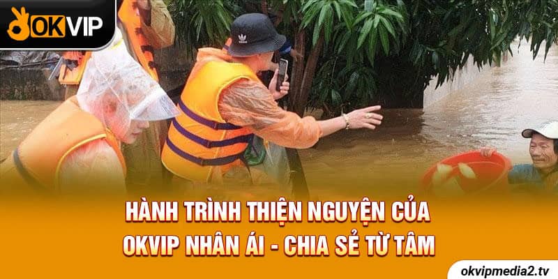 OKVIP Nhân ái - Chia sẻ từ tâm